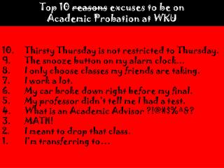 Top 10 reasons excuses to be on Academic Probation at WKU