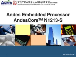 Andes Embedded Processor AndesCore TM N1213-S