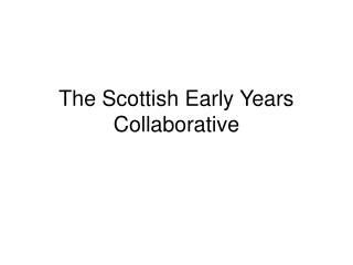 The Scottish Early Years Collaborative