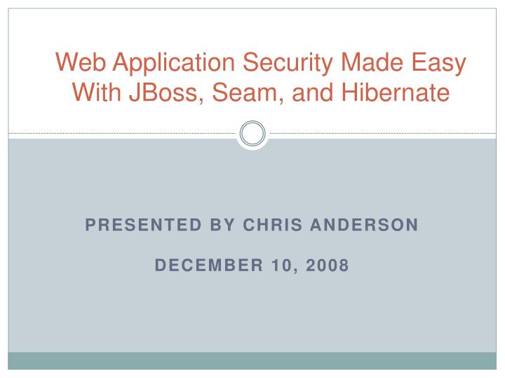web application security made easy with jboss seam and hibernate