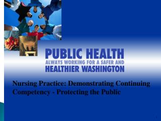 Nursing Practice: Demonstrating Continuing Competency - Protecting the Public