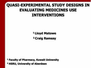 QUASI-EXPERIMENTAL STUDY DESIGNS IN EVALUATING MEDICINES USE INTERVENTIONS