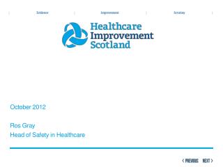 October 2012 Ros Gray Head of Safety in Healthcare