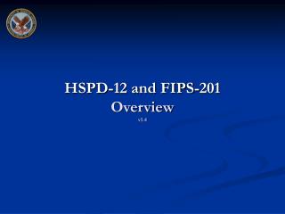 HSPD-12 and FIPS-201 Overview v1.4
