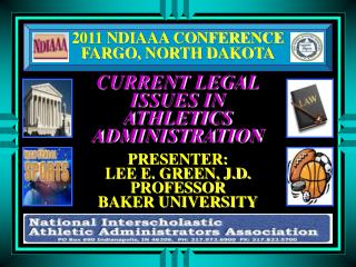 2011 NDIAAA CONFERENCE FARGO, NORTH DAKOTA CURRENT LEGAL ISSUES IN ATHLETICS ADMINISTRATION