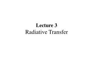 Lecture 3 Radiative Transfer