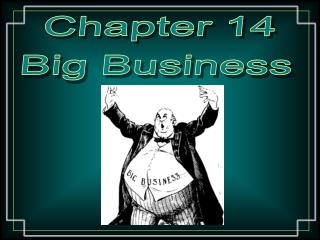 Chapter 14 Big Business