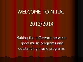 WELCOME TO M.P.A. 2013/2014