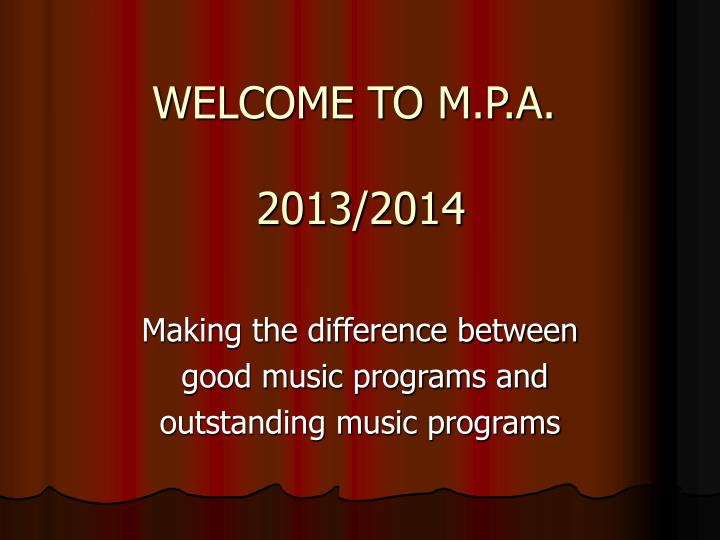 welcome to m p a 2013 2014