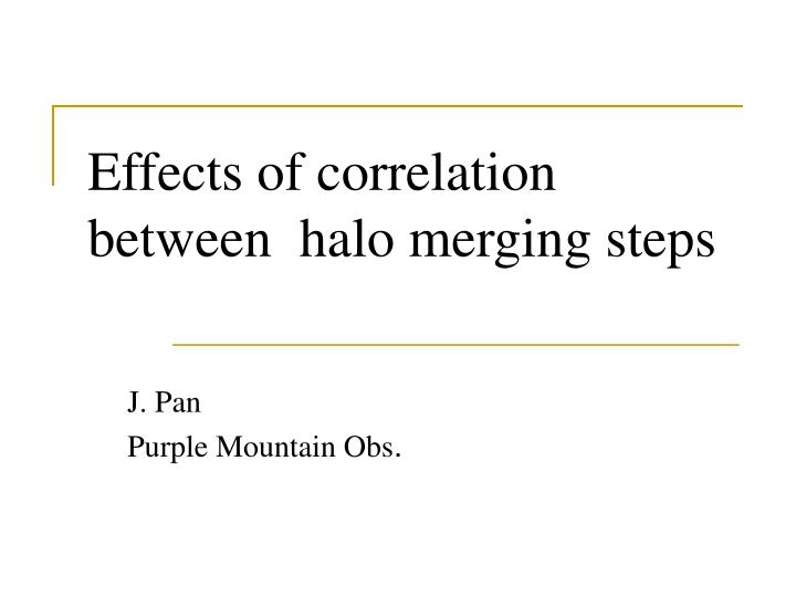 effects of correlation between halo merging steps