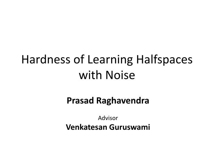 hardness of learning halfspaces with noise