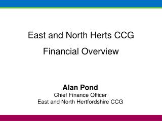 East and North Herts CCG Financial Overview
