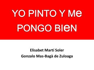 yo pinto y m e pongo bi e n