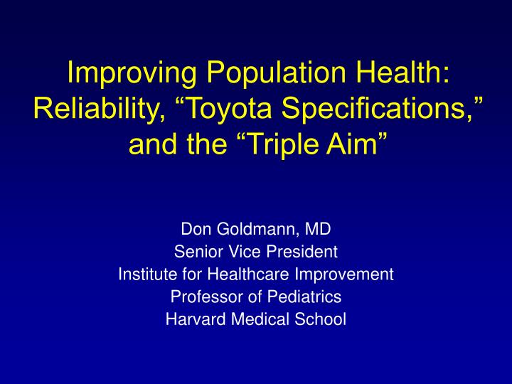 improving population health reliability toyota specifications and the triple aim