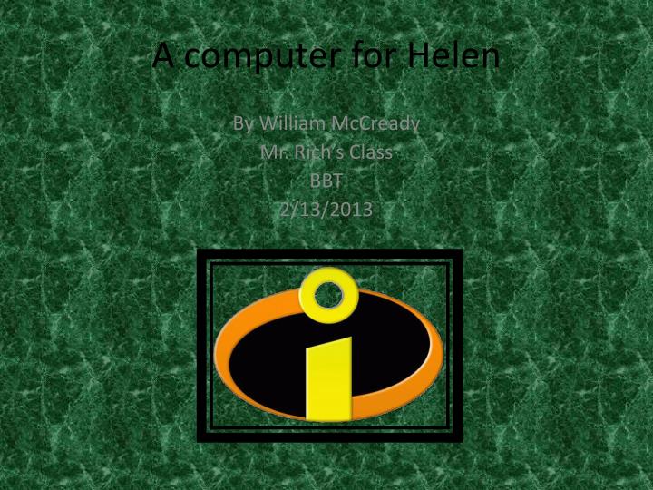 a computer for helen