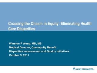 Crossing the Chasm in Equity: Eliminating Health Care Disparities