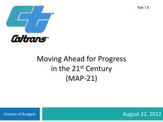 Moving Ahead for Progress in the 21 st Century (MAP-21)