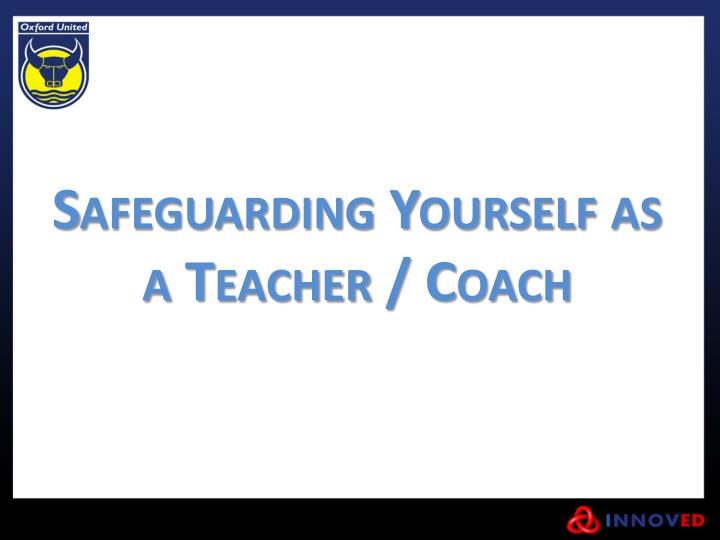 safeguarding yourself as a teacher coach