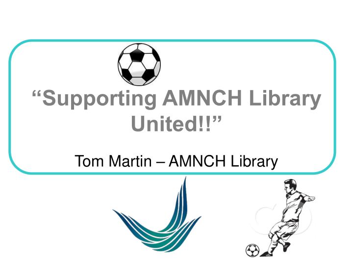 supporting amnch library united