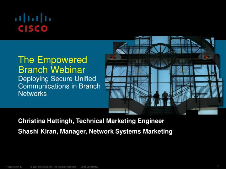 the empowered branch webinar deploying secure unified communications in branch networks