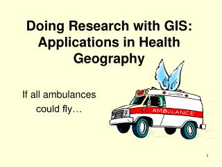 Doing Research with GIS: Applications in Health Geography
