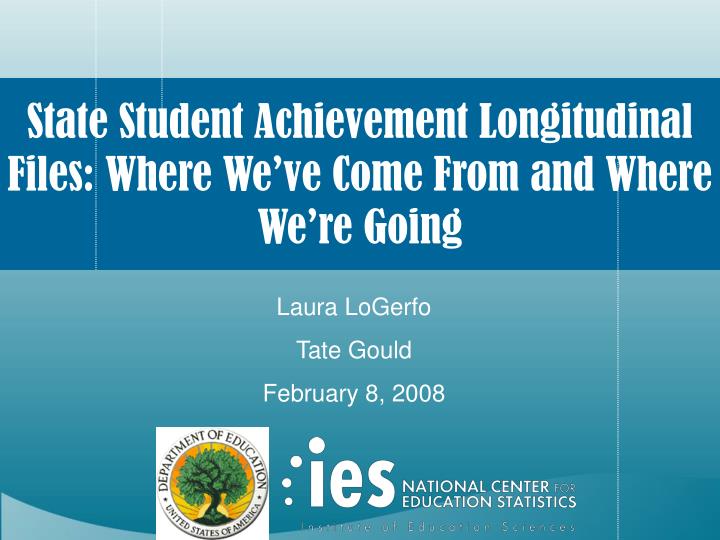 state student achievement longitudinal files where we ve come from and where we re going
