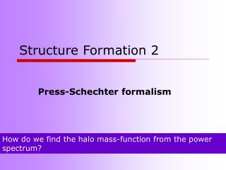 Structure Formation 2