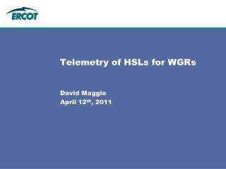 Telemetry of HSLs for WGRs