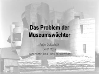 das problem der museumsw chter