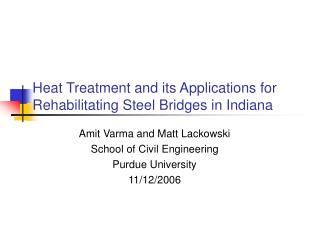 Heat Treatment and its Applications for Rehabilitating Steel Bridges in Indiana