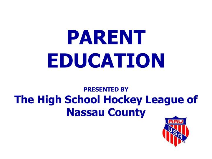 parent education presented by the high school hockey league of nassau county