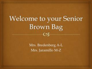 Welcome to your Senior Brown Bag