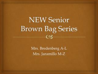 NEW Senior Brown Bag Series