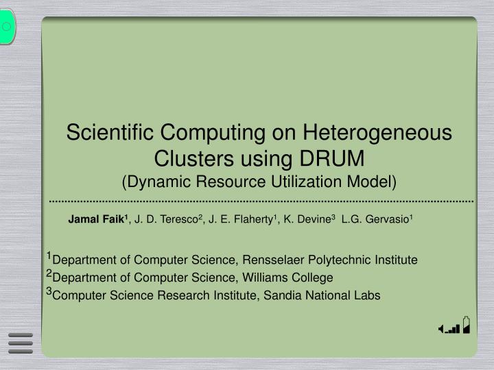 scientific computing on heterogeneous clusters using drum dynamic resource utilization model