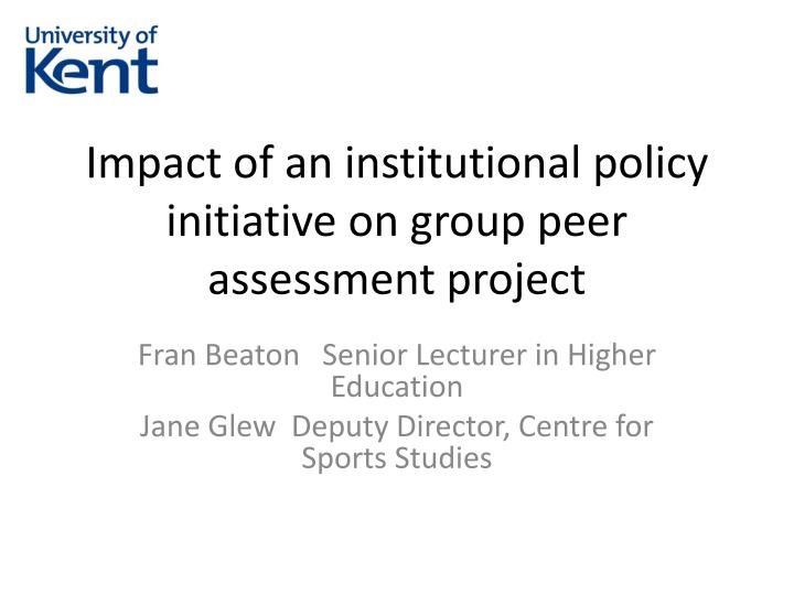 impact of an institutional policy initiative on group peer assessment project