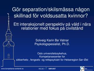 g r separation skilsm ssa n gon skillnad f r voldsusatta kvinnor