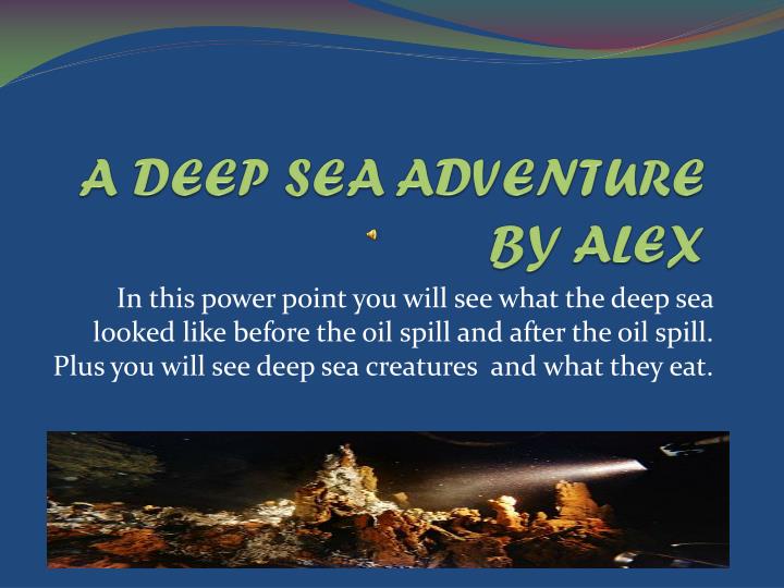 a deep sea adventure by alex