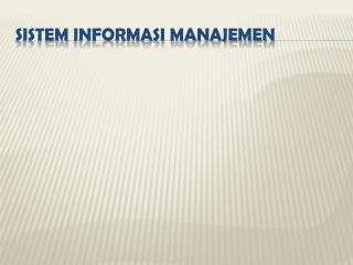 PPT - SISTEM INFORMASI MANAJEMEN (SIM) PowerPoint Presentation, Free ...