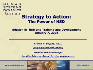 Strategy to Action: The Power of HSD Session 5: HSD and Training and Development January 7, 2008