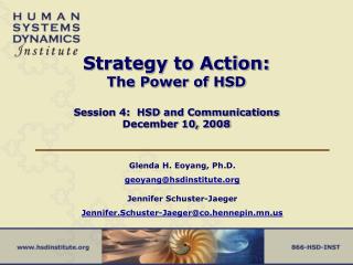 Strategy to Action: The Power of HSD Session 4: HSD and Communications December 10, 2008