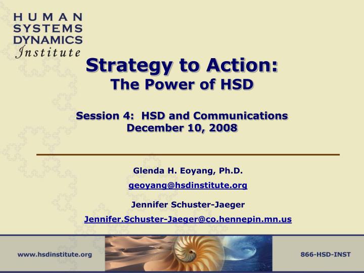 strategy to action the power of hsd session 4 hsd and communications december 10 2008