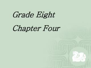Grade Eight Chapter Four