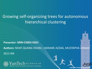 Presenter : MIN-CHIEH HSIU Authors: Nhat-Quang Doan?, Hanane Azzag , Mustapha Lebbah 2013 NN