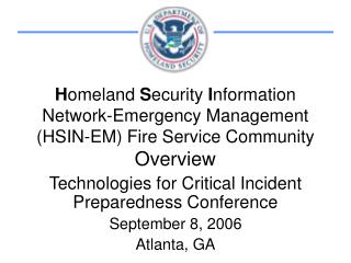 Technologies for Critical Incident Preparedness Conference September 8, 2006 Atlanta, GA