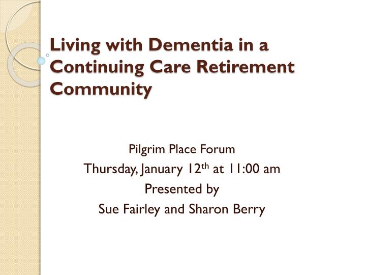 living with dementia in a continuing care retirement community