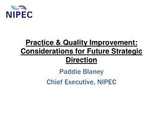 Practice &amp; Quality Improvement: Considerations for Future Strategic Direction