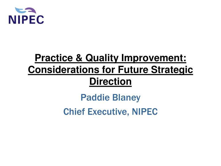 practice quality improvement considerations for future strategic direction
