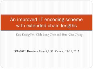 An improved LT encoding scheme with extended chain lengths
