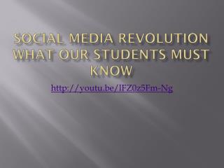 Social Media Revolution What our students must know