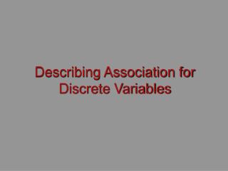 Describing Association for Discrete Variables